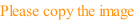 Please copy the image